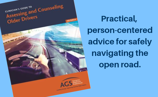 AGS Clinician's Guide to Assessing and Counseling Older Drivers 4th Edition