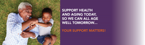 Support health and aging today, so we can all age well tomorrow.